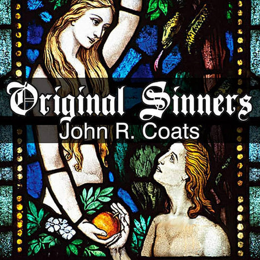 Original Sinners: A New Interpretation of Genesis  (Hardcover ),  John R Coats