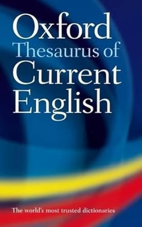 Oxford thesaurus of current English Dictionary