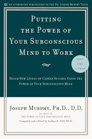 Putting The Power Of Your Subconscious Mind To Work