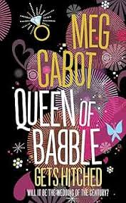Queen of Babble Gets Hitched By Meg Cabot