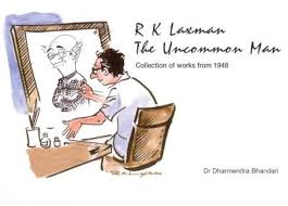 R K Laxman: The Uncommon Man Hardcover by Dr. Dharmendra Bhandari (Rare)