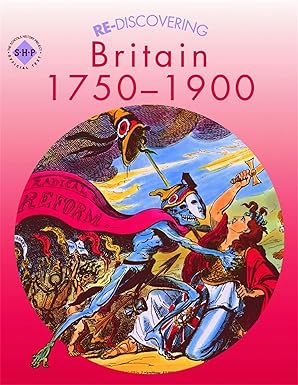 Re-discovering Britain 1750-1900 By  Andy Reid