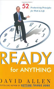 Ready For Anything: 52 Productivity Principles for Work and Life Paperback by David Allen
