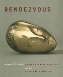 Rendezvous: Masterpieces from the Centre Georges Pompidou and the Guggenheim Museums Book (Rare)