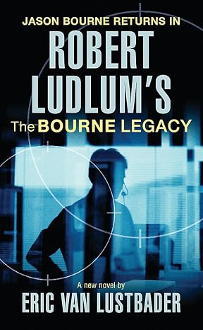 Robert Ludlum's The Bourne Legacy (JASON BOURNE)