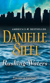 Rushing Waters: A Novel By Danielle Steel