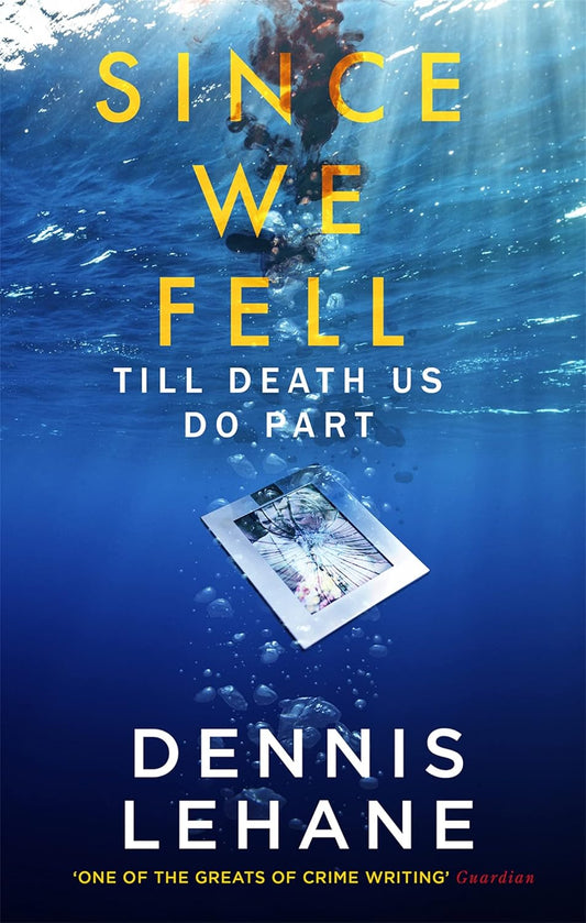 SINCE WE FELL By Dennis Lehane