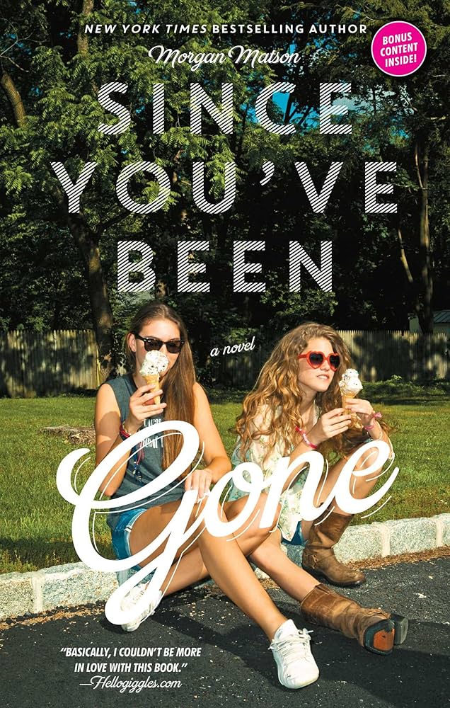 SINCE YOU'VE BEEN GONE By Morgan Matson