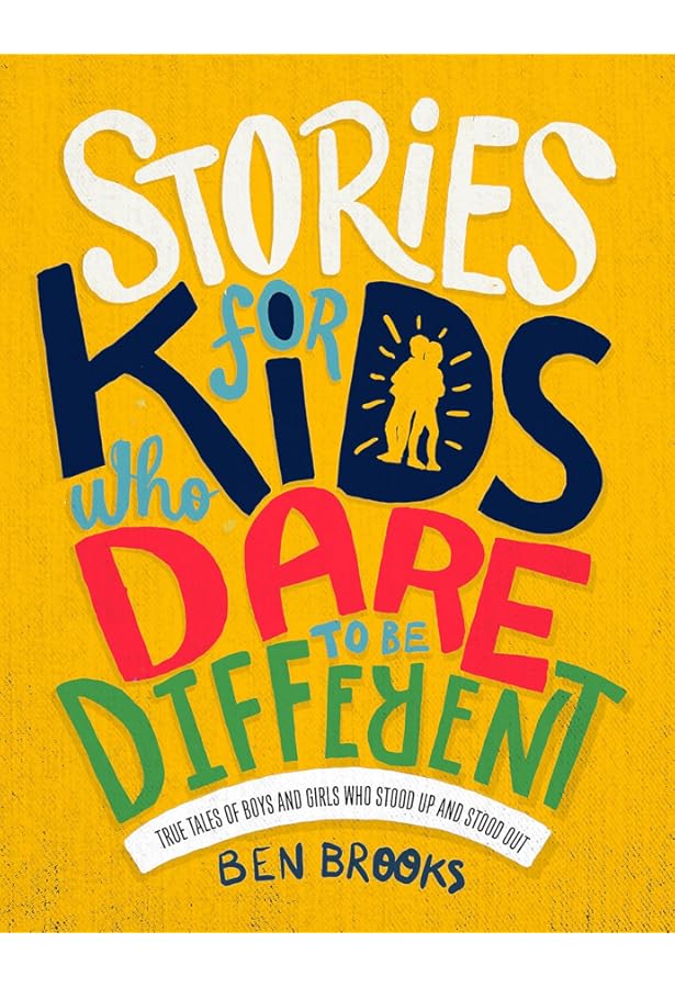 STORIES FOR KIDS WHO DARE TO BE DIFFERENT Hardcover By Ben Brooks