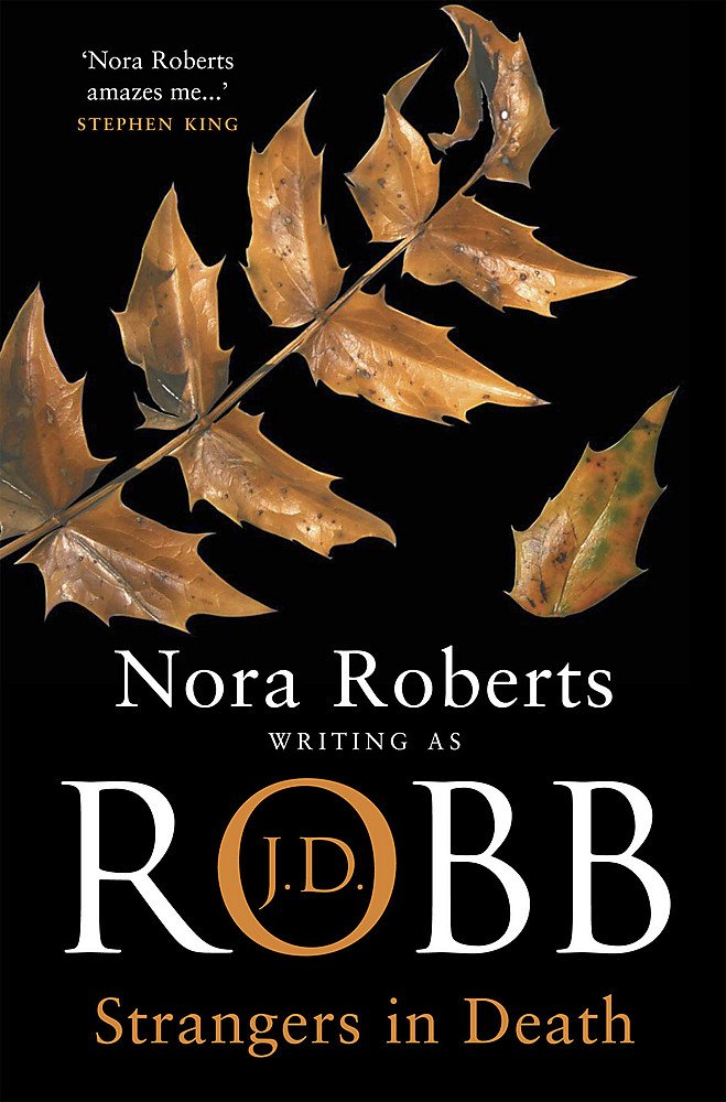STRANGERS IN DEATH By J. D. Robb 