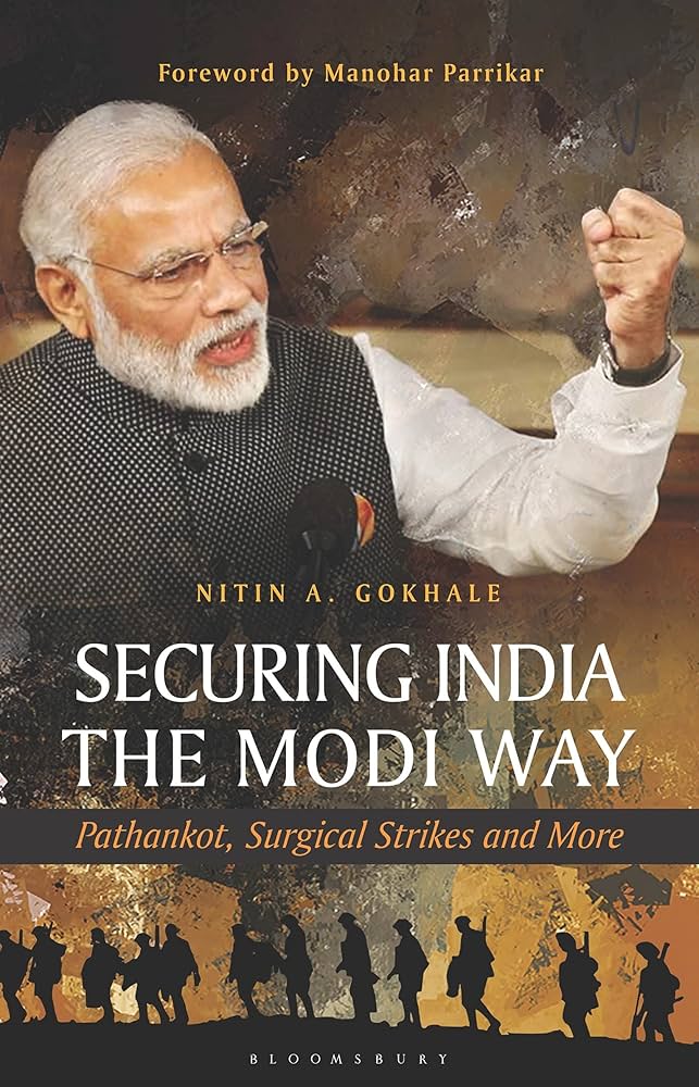 Securing India The Modi Way By Nitin A Gokhale