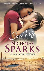 See Me A Stunning Love Story that Will Take Your Breath Away By Nicholas Sparks