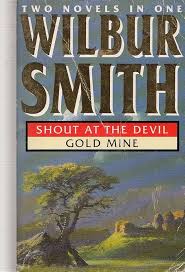 Shout At Devil/Gold Mine,  Wilbur Smith