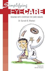 Simplifying Eye Care - Dealing with Everyday Eye Care Issues Paperback by Dr. Quresh B. Maskati