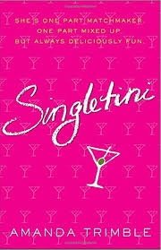 Singletini: A Novel Paperback by Amanda Trimble