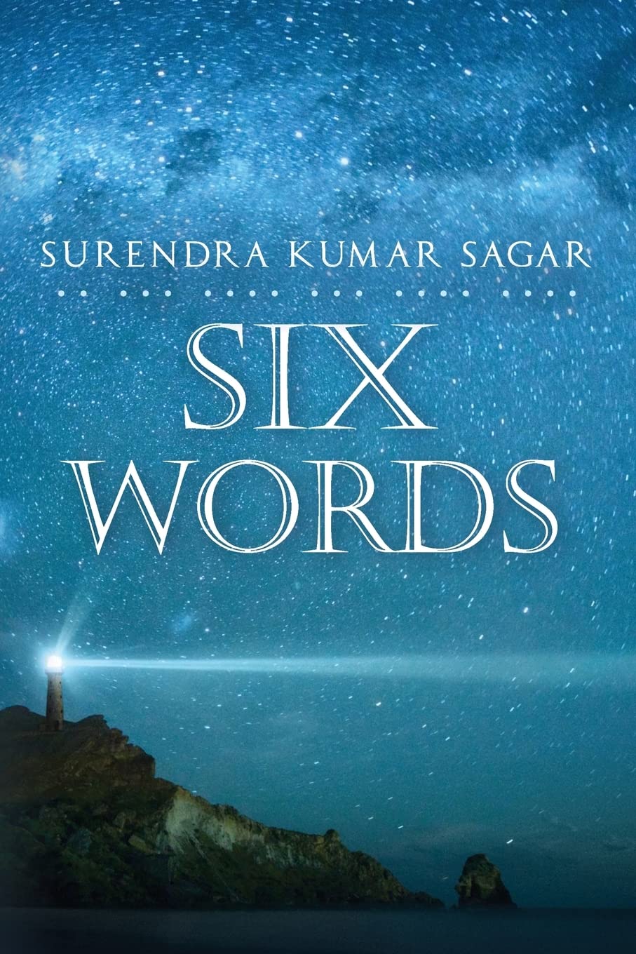 Six Words By Surendra Kumar Sagar