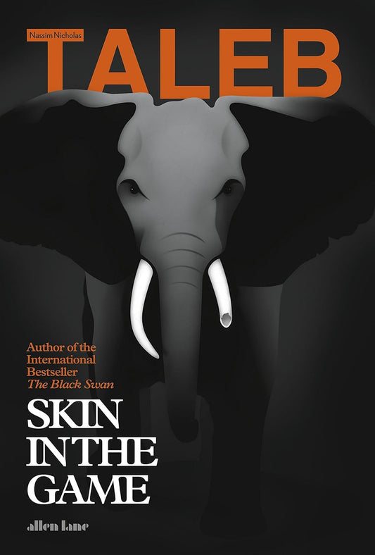 Skin in the Game By Nassim Nicholas Taleb