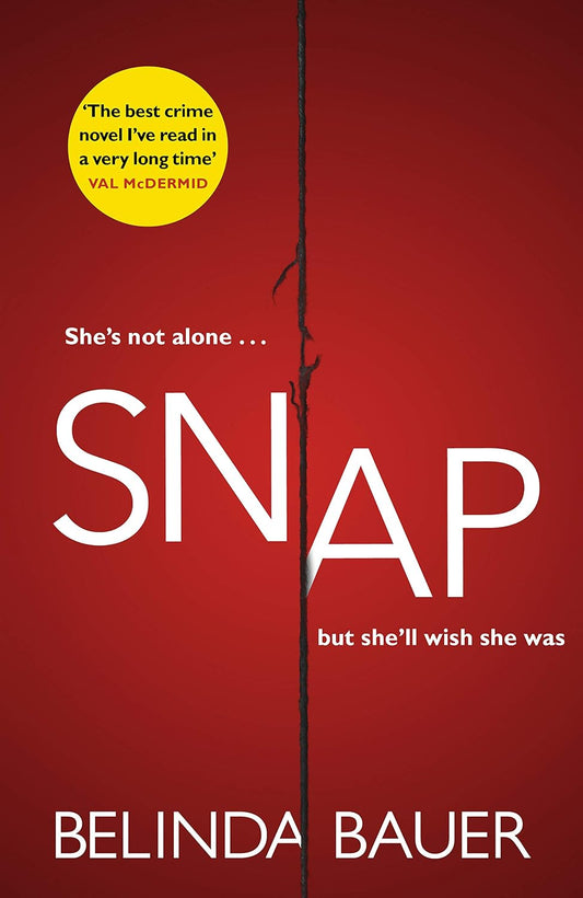 Snap: The Sunday Times Bestseller By Belinda Bauer