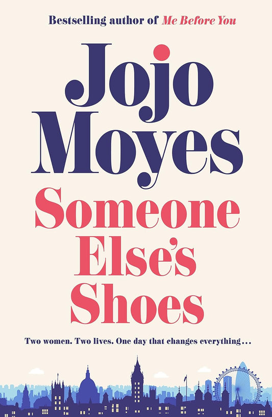 Someone Else’s Shoes By Jojo Moyes