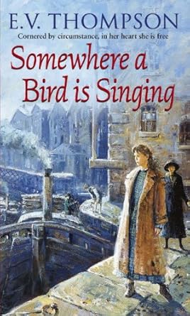 Somewhere a Bird Is Singing, E.V. Thompson