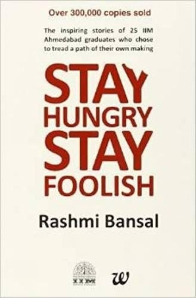 Stay Hungry Stay Foolish Book by Rashmi Bansal