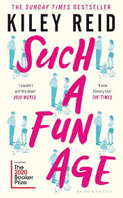 Such a Fun Age: Longlisted for the 2020 Booker Prize: 'The book of the year' Independent (High/Low) Paperback by Kiley Reid