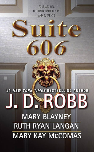 Suite 606  by J. D. Robb , Mary Blayney , Ruth Ryan Langan , Mary Kay McComas