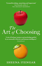 THE ART OF CHOOSING By  Sheena Iyengar