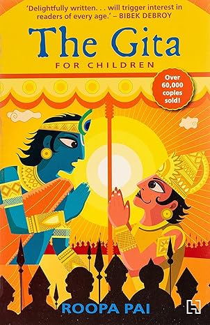 THE GITA FOR CHILDREN By Roopa Pai 