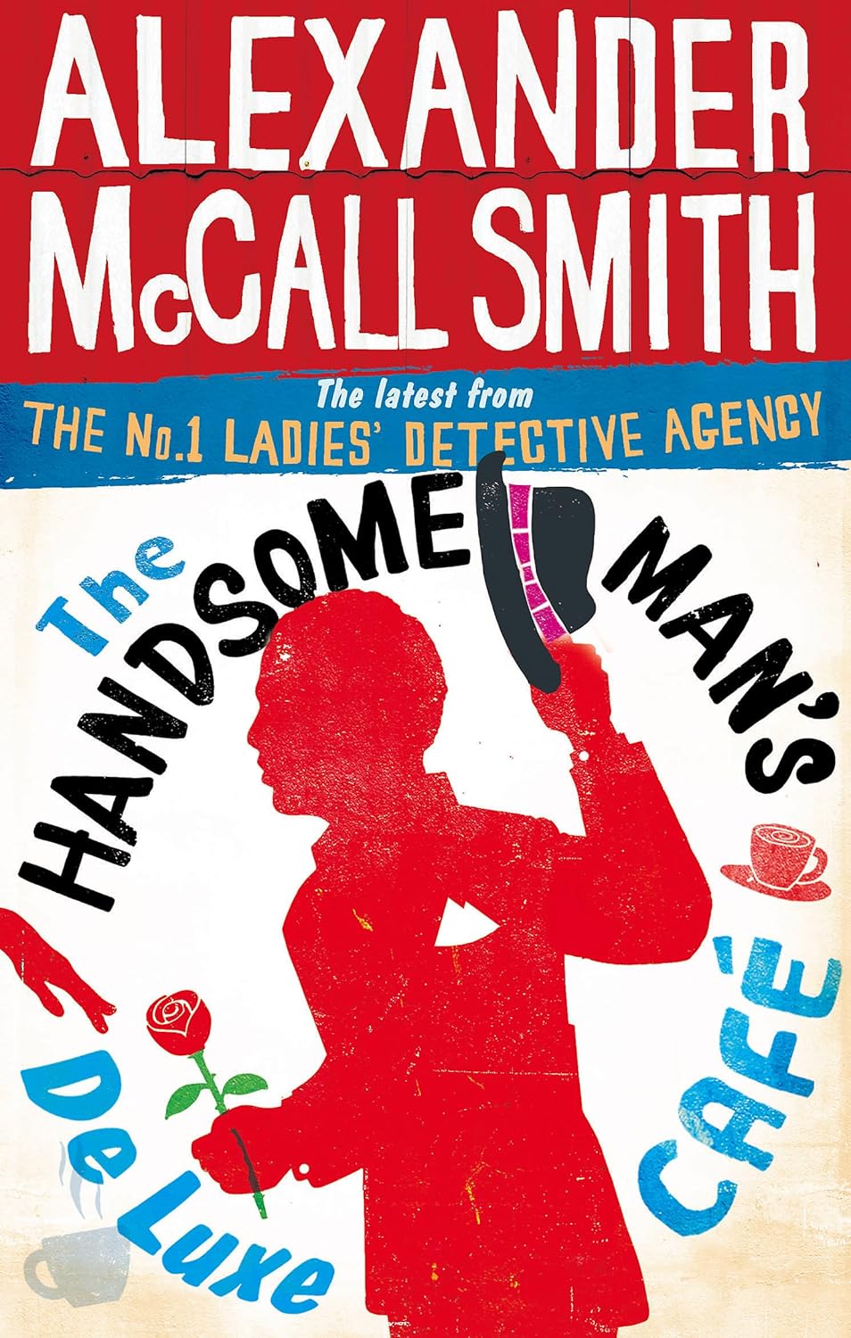THE HANDSOME MAN’S DE LUXE CAFÉ By Alexander McCall Smith