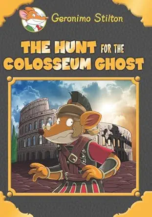  THE HUNT FOR THE COLOSSEUM GHOST Hardcover By GERONIMO STILTON      buy used books online