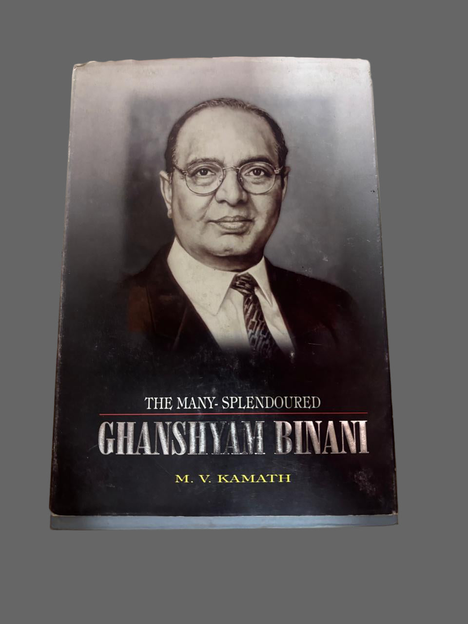 THE MANY- SPLENDOURED GHANSHYAM BINANI By M. V. KΑΜΑΤΗ
