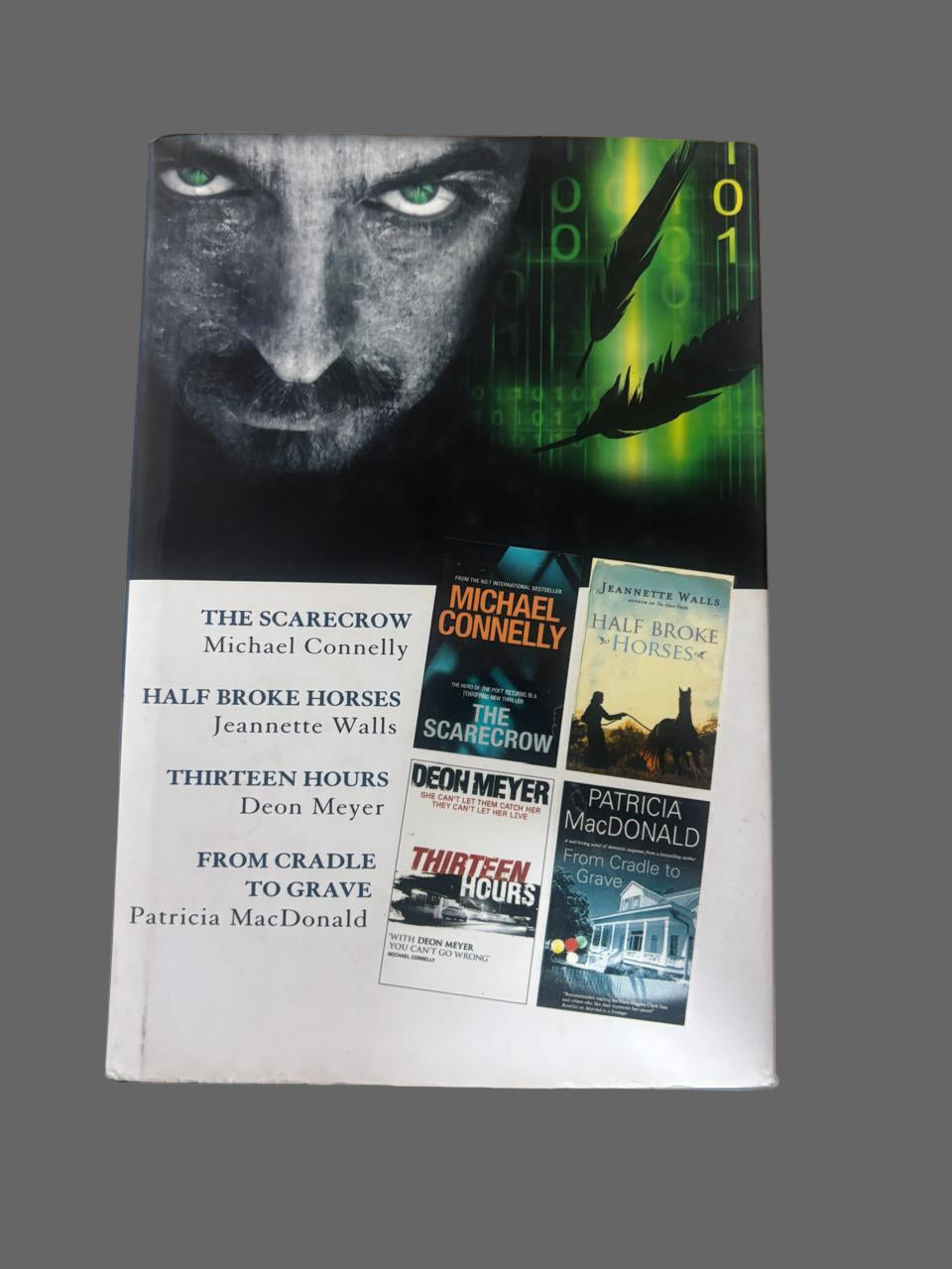 THE SCARECROW Michael Connelly HALF BROKE HORSES Jeannette Walls THIRTEEN HOURS Deon Meyer FROM CRADLE TO GRAVE Patricia MacDonald Select Edition