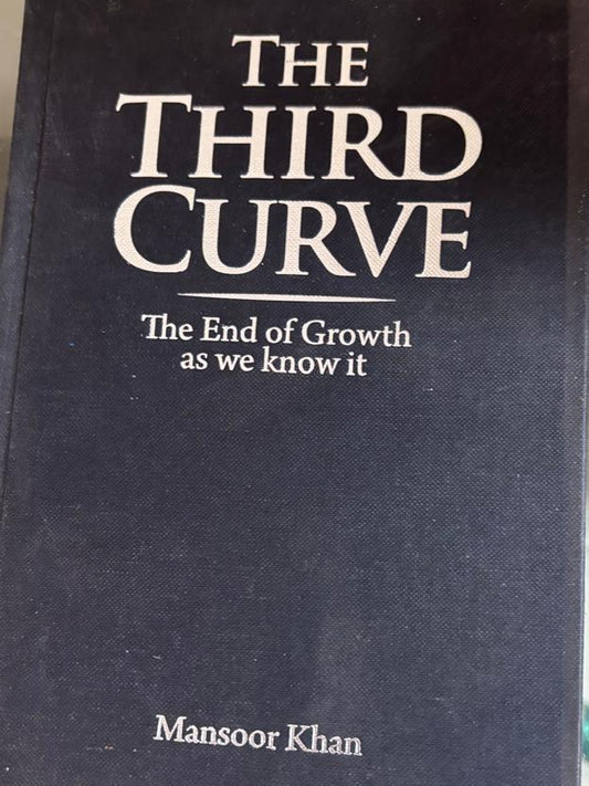 THE THIRD CURVE The End of Growth as we know it By Mansoor Khan   second hand books online