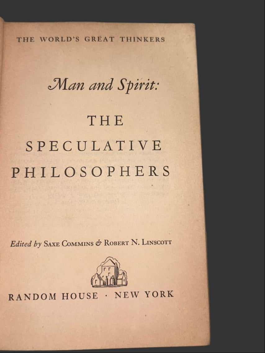 THE WORLD'S GREAT THINKERS Man and Spirit: THE SPECULATIVE PHILOSOPHERS By SAXE COMMINS & ROBERT N. LINSCOTT (Rare)