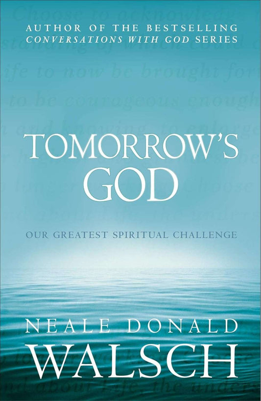 TOMORROW'S GOD By Neale Donald Walsch