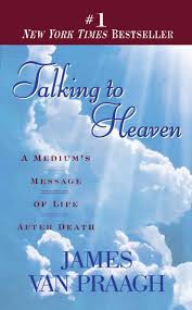 Talking to Heaven: A Medium's Message of Life After Death Paperback by James Van Praagh