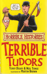 Terrible Tudors (Horrible Histories) By  Terry Deary