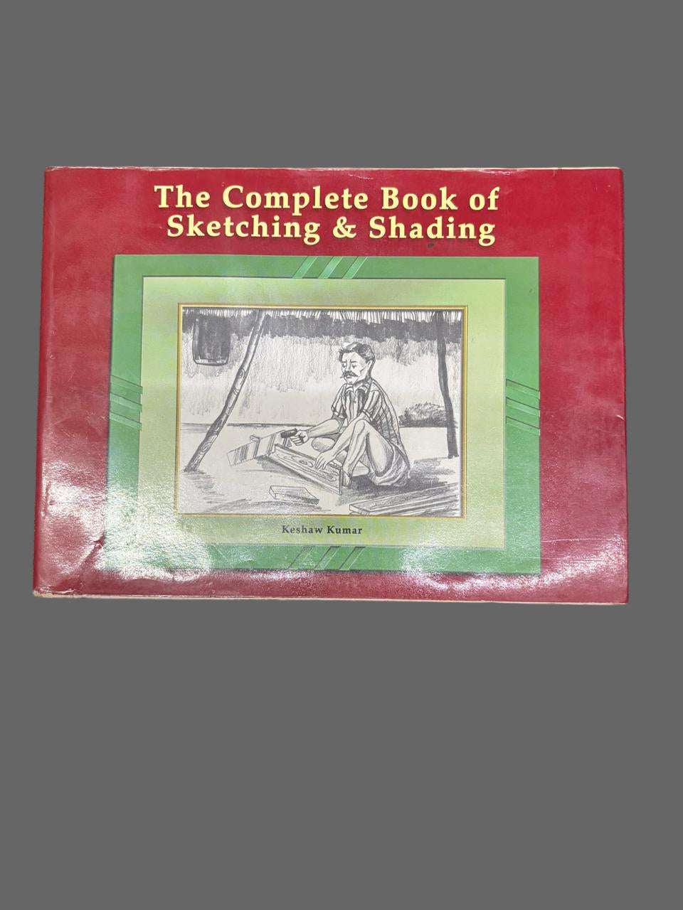 The Complete Book of Sketching & Shading By Keshaw Kumar
