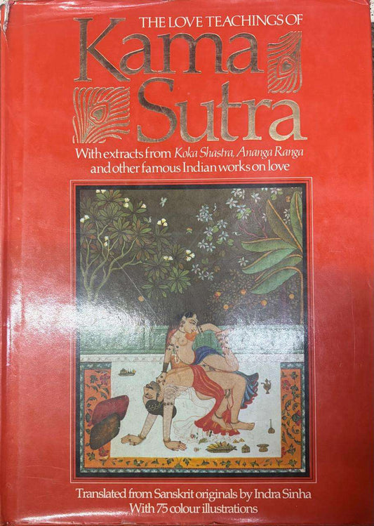 The Love Teachings of Kama Sutra: With Extracts from Koka Shastra, Anaga Ranga and Other Famous Indian Works on Love