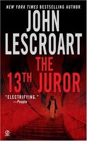 The 13th Juror By  John T. Lescroart