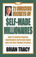 The 21 Success Secrets of Self-Made Millionaires Hardcover by Brian Tracy