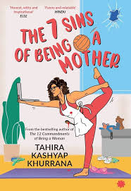 The 7 Sins of Being a Mother By  Tahira Kashyap Khurrana