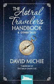 The Astral Traveler's Handbook & Other Tales Paperback by David Michie PhD