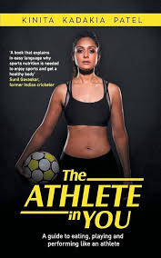 The Athlete in You By Kinita Vishal Patel