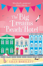 The Big Dreams Beach Hotel  By Lilly Bartlett   buy used books online