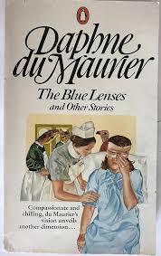 The Blue Lenses And Other Stories By  Daphne Du Maurier