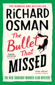 The Bullet That Missed: (A Thursday Murder Club Mystery): 3 Paperback by Richard Osman