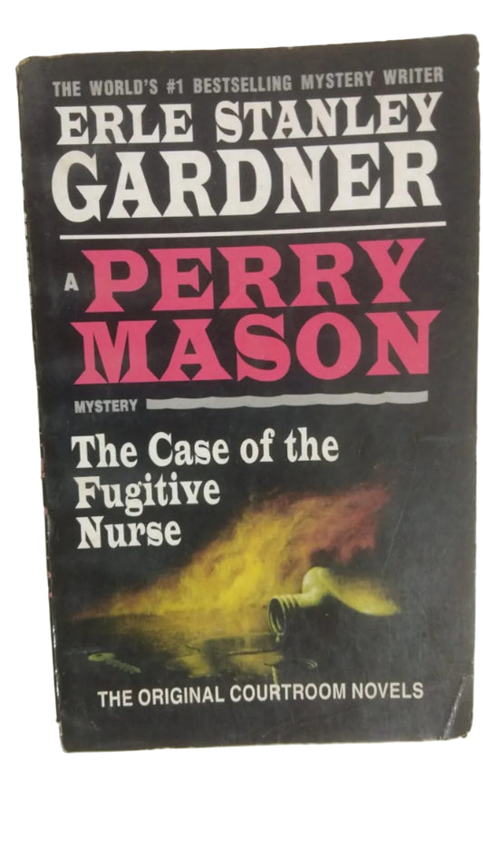 The Case of the Fugitive Nurse By Erle Stanley Gardner