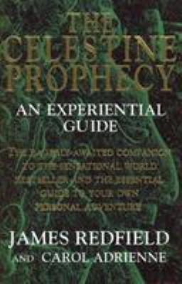 The Celestine Prophecy: An Experiential Guide By Carol Adrienne